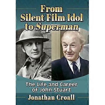 From Silent Film Idol To Superman The Life And Career Of John Stuart - Jonathan Croall - Paperback - en Book