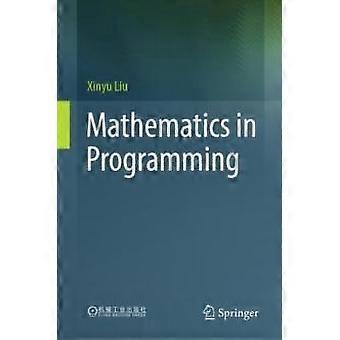 Mathematics In Programming - Xinyu Liu - Paperback - en Book
