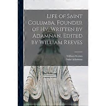 Life Of Saint Columba Founder Of Hy. Written By Adamnan. Edited By William Re - Saint Adamnan - Paperback - en Book