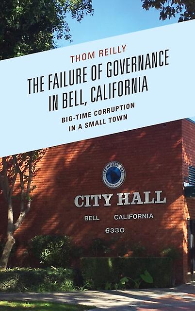 The Failure Of Governance In Bell California by Thom Reilly Paperback Book