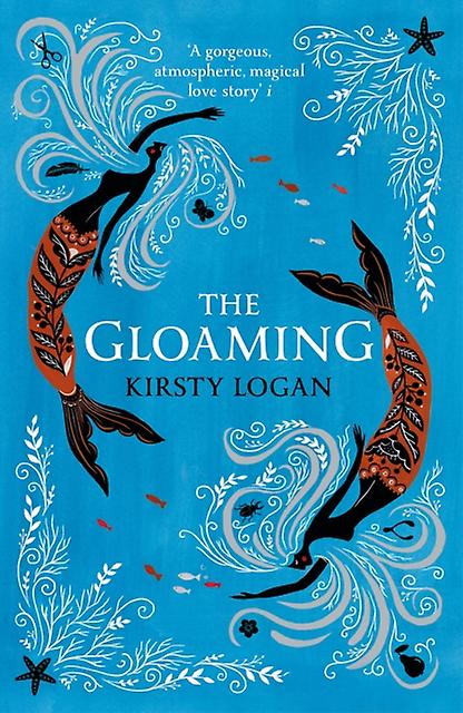 The Gloaming by Kirsty Logan Paperback