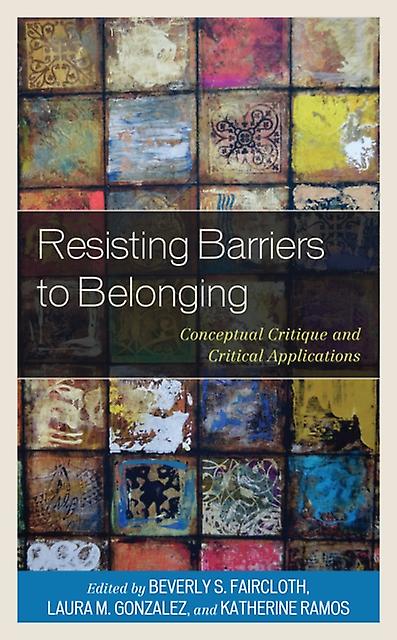 Resisting Barriers To Belonging Hardback Book