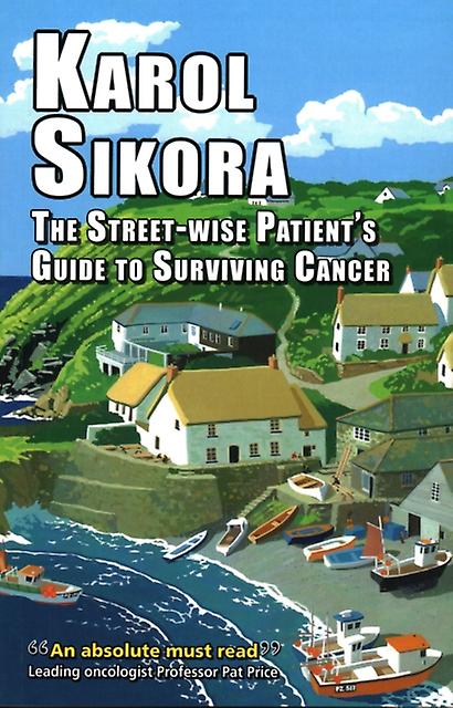 Street-wise Patient's Guide To Surviving Cancer by Edward Everett Root Paperback