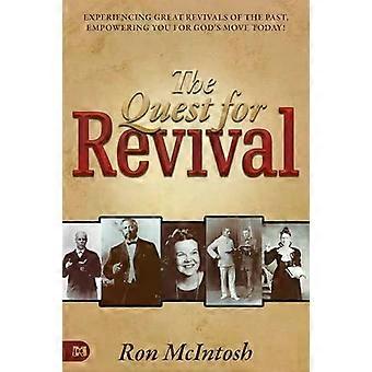 The Quest For Revival Experiencing Great Revivals Of The Past Empowering You - Ron McIntosh