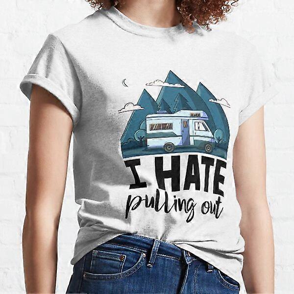 I Hate Pulling Out Classic T-Shirt-RK32591
