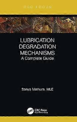 Lubrication Degradation Mechanisms