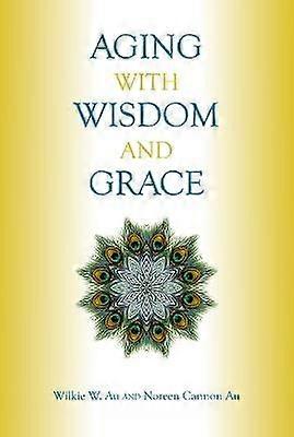 Aging with Wisdom and Grace