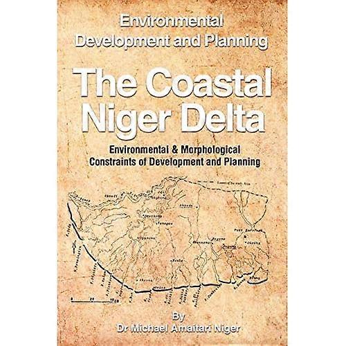 The Coastal Niger Delta: Environmental Development and Planning