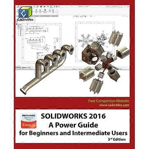 Solidworks 2016: A Power Guide for Beginners and Intermediate Users