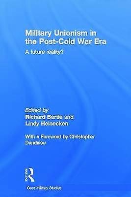 Military Unionism In The Post-Cold War Era