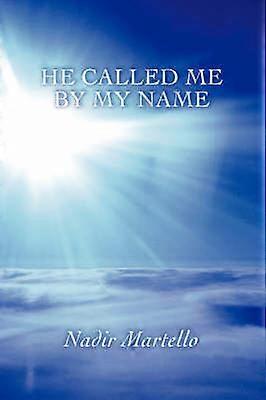 He Called Me By My Name Meaning Discovered