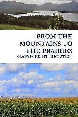 From the Mountains to the Prairies