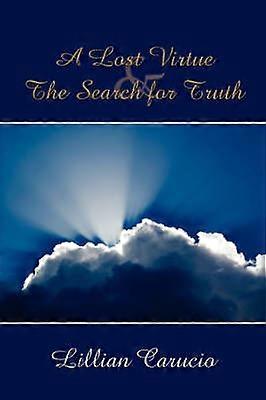 A Lost Virtue and The Search for Truth