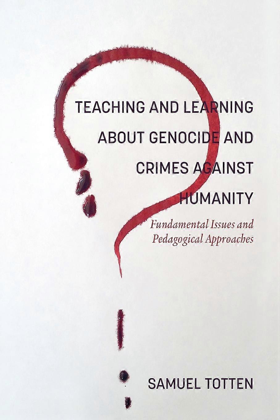 Teaching And Learning About Genocide And Crimes Against Humanity by Samuel Totten Paperback
