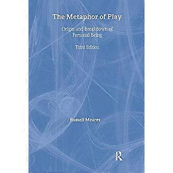 The Metaphor of Play Origin and Breakdown of Personal Being