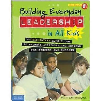 Building Everyday Leadership In All Kids - Mariam G. MacGregor