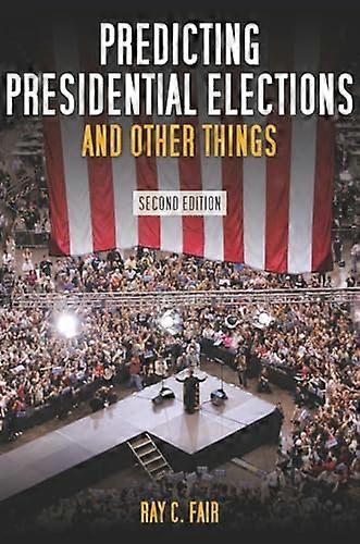 Predicting Presidential Elections and Other Things Second Edition