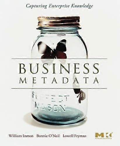 Business Metadata: Capturing Enterprise Knowledge