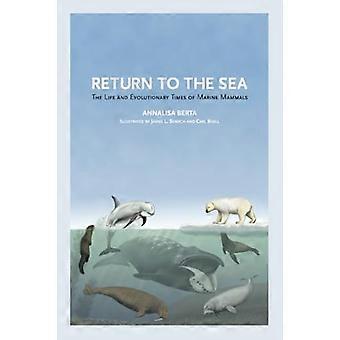 Return to the Sea: The Life and Evolutionary Times of Marine Mammals
