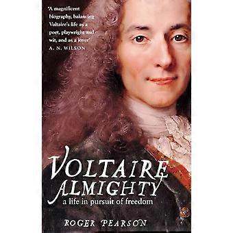 Voltaire Kaikkivaltias: Elämä vapauden tavoittelussa