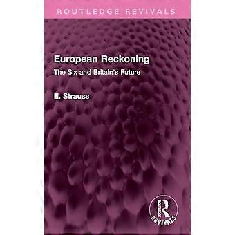 European Reckoning : les Six et l'avenir de la Grande-Bretagne
