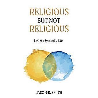 Religioso pero no - religioso: vivir una - vida simbólica