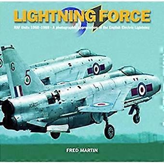 Lightning Force : Unités de la RAF 1960-1988 - Un hommage photographique à l'English Electric Lightning