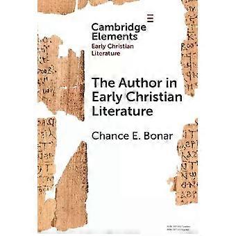 De auteur in de vroegchristelijke literatuur - Chance E. Bonar