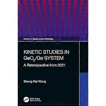 Kinetic Studies In Geo2ge System A Retrospective From 2021 - Sheng-Kai Wang