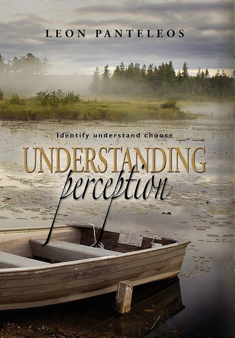 Understanding Perception Identify Understand Choose - Leon Panteleos - Hardcover - en Book