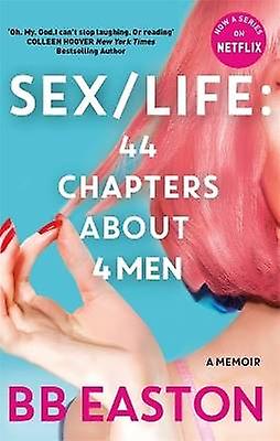 SEX/LIFE: 44 Chapters About 4 Men