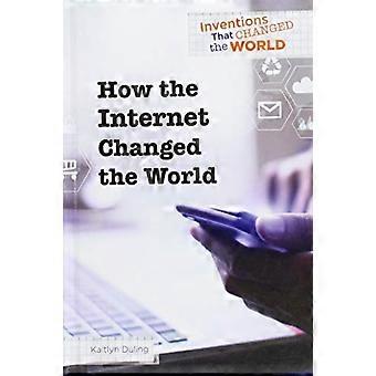 Wie das Internet die Welt veränderte (Erfindungen, die die Welt veränderten)