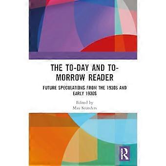 The To day and To morrow Reader Future Speculations from the 1920s and Early 1930s