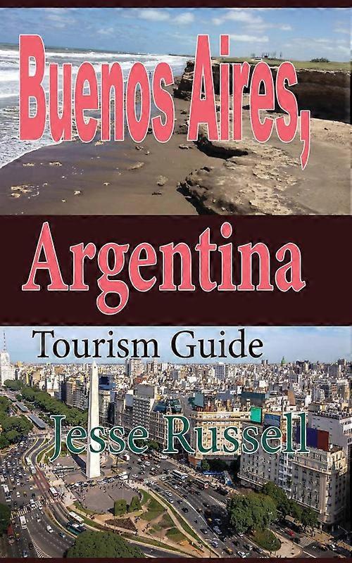Buenos Aires Argentina Tourism Guide