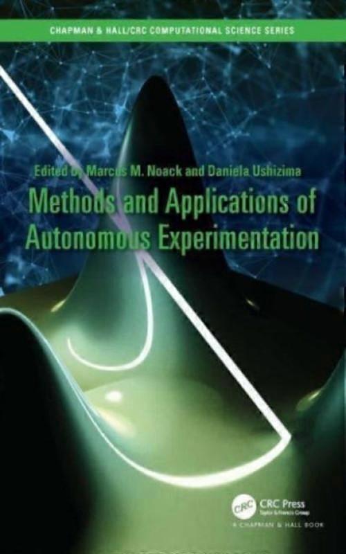 Methods And Applications Of Autonomous Experimentation
