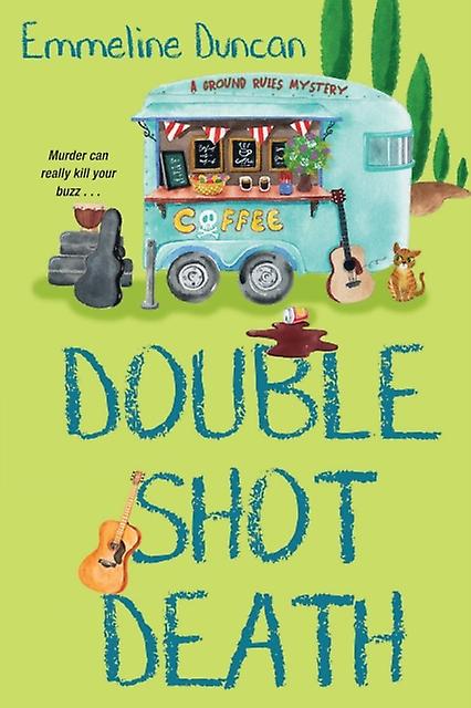 Double Shot Death - Emmeline Duncan