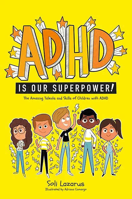Adhd Is Our Superpower by Soli Lazarus Paperback