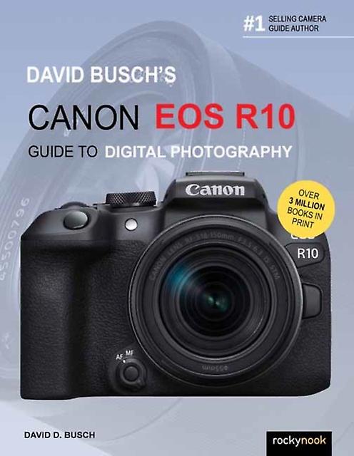 David Buschs Canon Eos R10 Guide To Digital Photography by David Busch Paperback