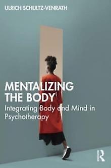 Mentalizing The Body by Ulrich SchultzVenrath Paperback