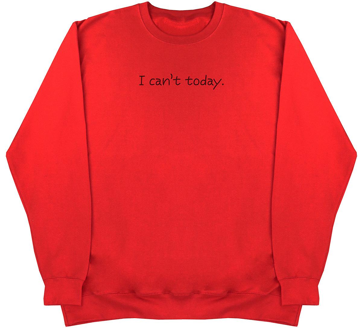 I Can't Today - Kids Oversized Comfy Sweater