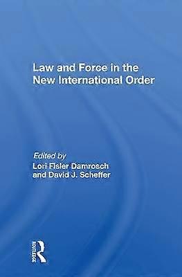 Law And Force In The New International Order