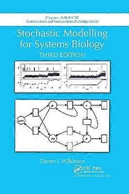 Stochastic Modelling for Systems Biology Third Edition