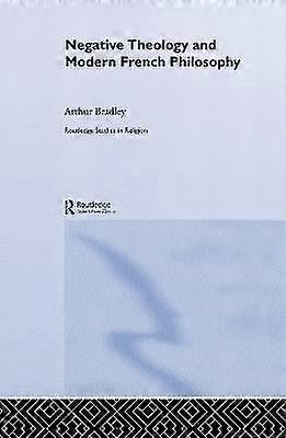 Negative Theology and Modern French Philosophy