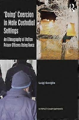 Doing' Coercion in Male Custodial Settings