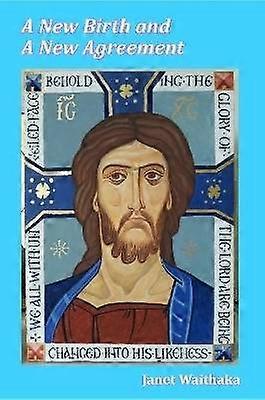 A New Birth and A New Agreement