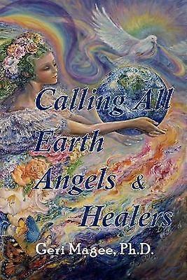 Calling All Earth Angels  Healers