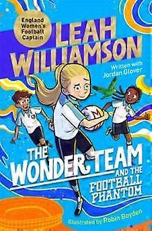 The Wonder Team And The Football Phantom by Leah Williamson Paperback Book