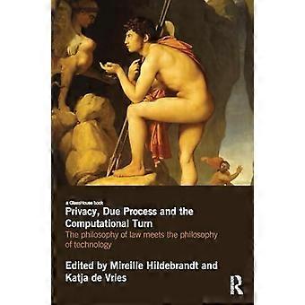 Privacy Due Process And The Computational Turn The Philosophy Of Law Meets Th - Taylor & Francis Ltd - Paperback - en Book