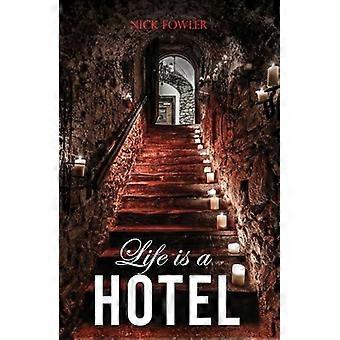 Life Is A Hotel - Nick Fowler