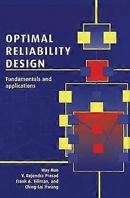 Optimal Reliability Design Fundamentals and Applications